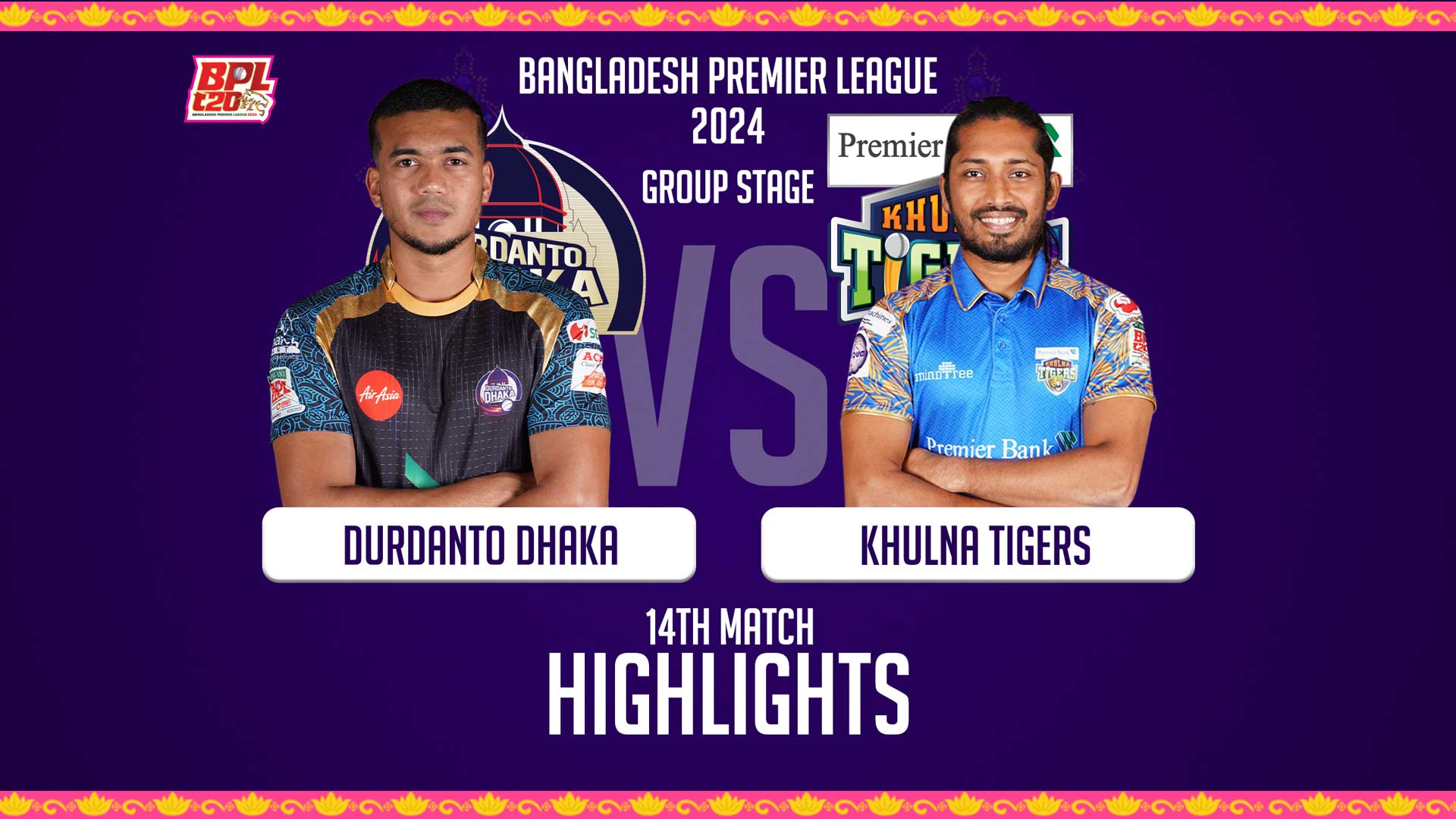 Durdanto Dhaka vs Khulna Tigers || 14th Match
