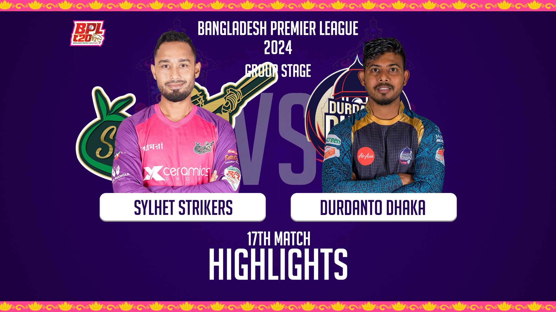 Sylhet Strikers vs Durdanto Dhaka || 17th Match