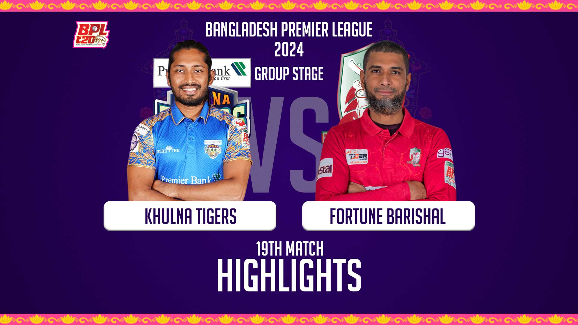 Fortune Barishal vs Khulna Tigers || 19th Match
