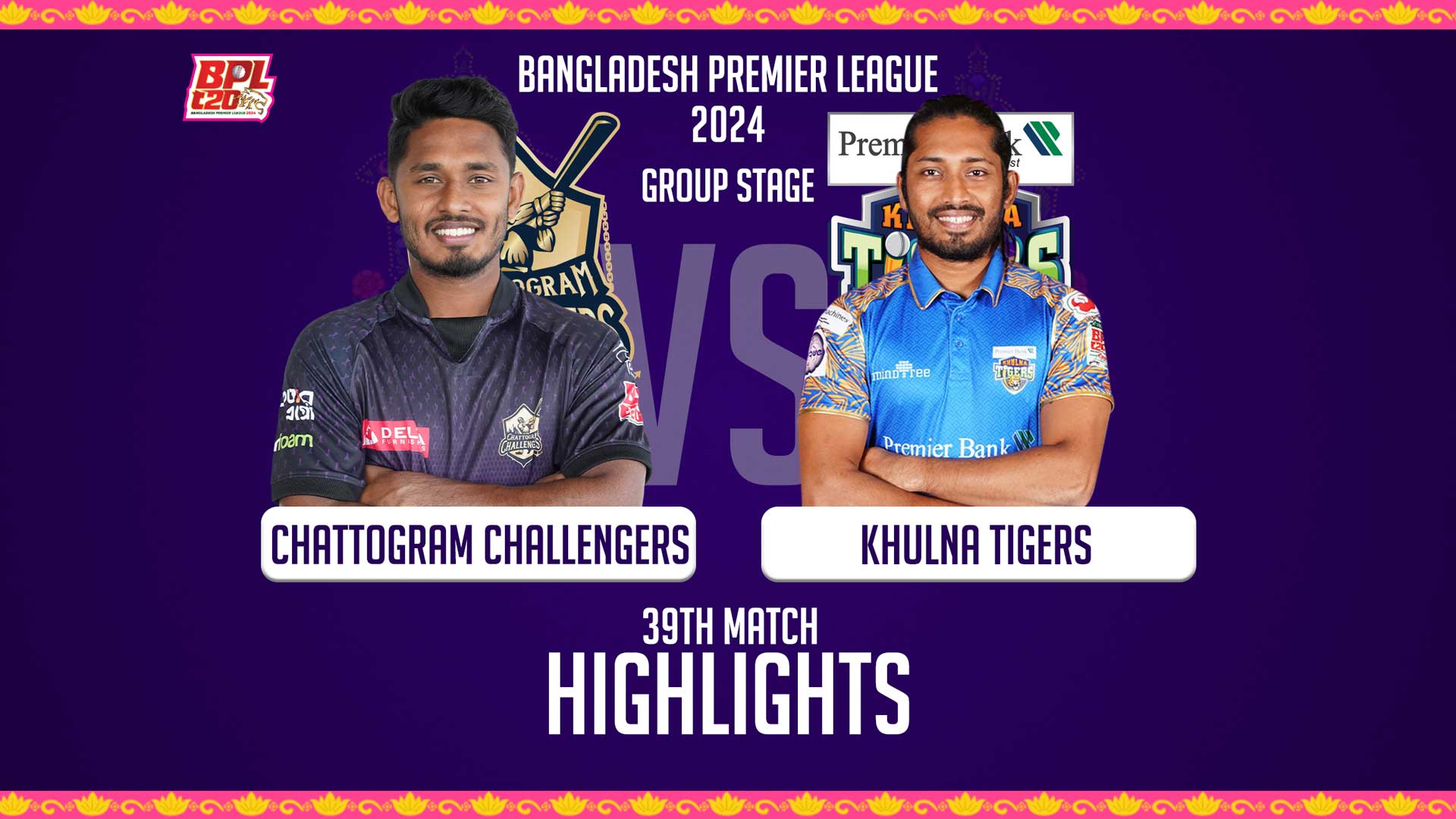 Chattogram Challengers vs Khulna Tigers || 39th Match
